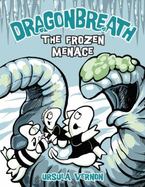 Dragonbreath: the Frozen Menace cover