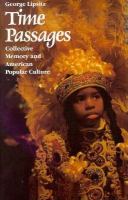 Time Passages: Collective Memory and American Popular Culture cover