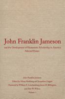 John Franklin Jameson and the Development of Humanistic Scholarship in America Selected Essays (volume1) cover