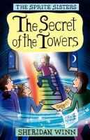 The Sprite Sisters : The Secret of the Towers (Vol 3) cover