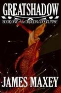 Greatshadow : Book One of the Dragon Apocalypse cover