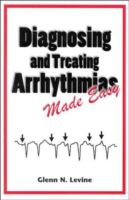 Diagnosing and Treating Arrhythmias Made Easy cover