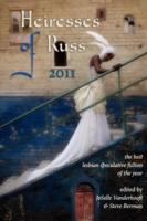 Heiresses of Russ 2011 : The Year's Best Lesbian Speculative Fiction cover