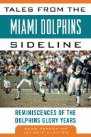 Tales from the Miami Dolphins Sideline : A Collection of the Greatest Dolphins Stories Ever Told cover