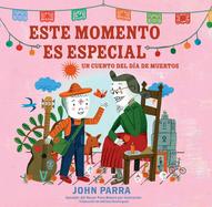 Este Momento Es Especial (This Moment Is Special) : Un Cuento Del da de Muertos cover