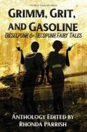 Grimm, Grit, and Gasoline : Dieselpunk and Decopunk Fairy Tales cover