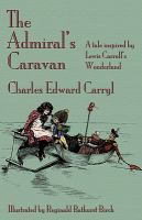 The Admiral's Caravan : A Tale Inspired by Lewis Carroll's Wonderland cover