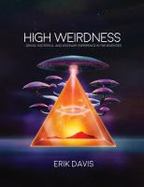 High Weirdness : Drugs, Esoterica, and Visionary Experiences in the Seventies cover