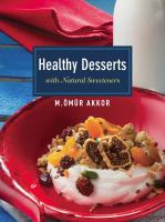 Healthy Desserts : With Natural Sweeteners cover
