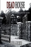 Dead House : A Zombie Horror Story cover