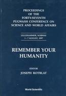 Remember Your Humanity: Proceedings of the 47th Pugwash Conference on Science and World Affairs cover