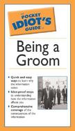The Pocket Idiot's Guide to Being a Groom cover