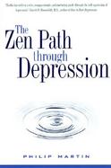 The Zen Path Through Depression cover