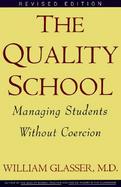 The Quality School Managing Students Without Coercion cover