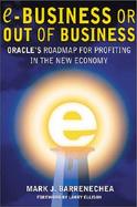 ebusiness or Out of Business: Oracle's Roadmap for Profiting in the New Economy cover