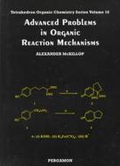 Advanced Problems in Organic Reaction Mechanisms cover
