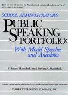 School Administrator's Public Speaking Portfolio With Model Speeches and Anecdotes cover
