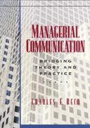 Managerial Communication Bridging Theory and Practice cover