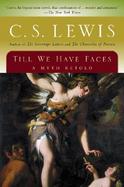 Till We Have Faces A Myth Retold cover