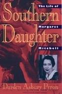 Southern Daughter: The Life of Margaret Mitchell cover