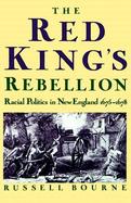 The Red King's Rebellion Racial Politics in New England 1675-1678 cover