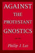 Against the Protestant Gnostics cover