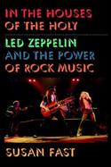In the Houses of the Holy Led Zeppelin and the Power of Rock Music cover