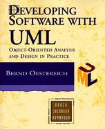 Developing Software with UML: Object-Oriented Analysis and Design in Practice cover