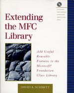 Extending the MFC Library: Add Useful Reusable Features to the Microsoft Foundation Class Library cover