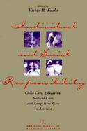 Individual and Social Responsibility Child Care, Education, Medical Care, and Long-Term Care in America cover