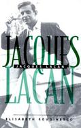 Jacques Lacan: Outline of a Life, History of a System of Thought cover