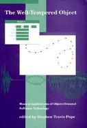 The Well-Tempered Object Musical Applications of Object-Oriented Software Technology cover