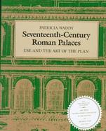 Seventeenth-Century Roman Palaces: Use and the Art of the Plan cover