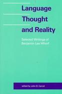 Language Thought and Reality Selected Writings of Benjamin Lee Whorf cover