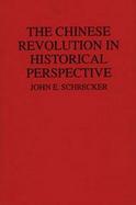 The Chinese Revolution in Historical Perspective cover