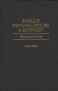 Should Psychology Be a Science Pros and Cons cover