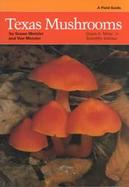 Texas Mushrooms A Field Guide cover
