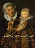 Dawn of the Golden Age Northern Netherlandish Art 1580-1620 cover