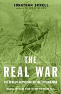 The Real War The Classic Reporting on the Vietnam War With a New Essay by Jonathan Schell cover