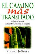 El Camino Mas Transitado: Libere el Poder del Contentamiento en su Vida / The Road Most Traveled cover