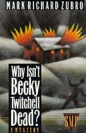 Why Isn't Becky Twitchell Dead? cover
