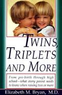 Twins, Triplets, and More: Their Nature, Development and Care cover