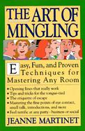 The Art of Mingling Easy, Fun & Proven Techniques for Mastering Any Room cover