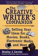 The Creative Writer's Companion: Selling Your Ideas to Movies, Books, Electronic Media, and More cover
