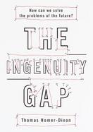The Ingenuity Gap: How Can We Solve the Problems of the Future? cover