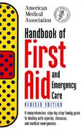 American Medical Association Handbook of First Aid and Emergency Care cover