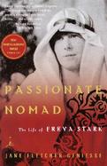 Passionate Nomad The Life of Freya Stark cover
