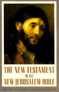 The New Testament of the New Jerusalem Bible, With Complete Introduction and Notes cover