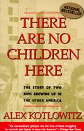 There Are No Children Here The Story of Two Boys Growing Up in the Other America cover