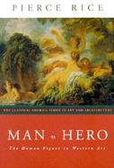 Man as Hero: The Human Figure in Western Art cover